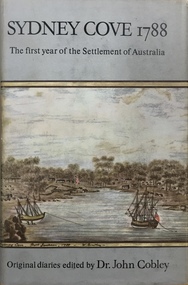 Sydney Cove 1788: The first settlement of Australia