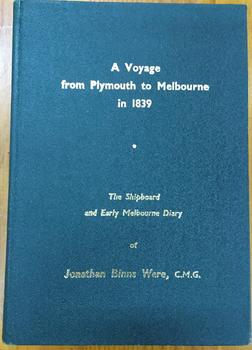 A voyage from Plymouth to Melbourne in 1839: The shipboard and early diary of Jonathan Binns Were 
