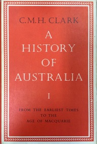 A History of Australia (Vol.1): From the earliest times to the age of Macquarie