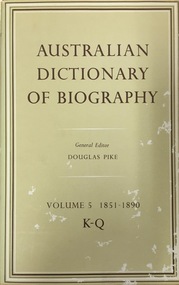 Australian Dictionary of Biography Volume 5 1851-1890 K-Q