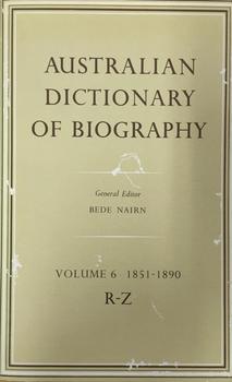 Australian Dictionary of Biography Volume 6 1851-1890 R-Z