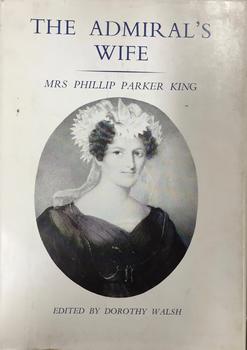 The Admiral's Wife: Mrs Phillip Parker King - a selection of letters, 1817-56