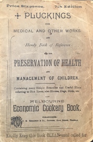 Pluckings from medical and other works and handy book of reference for the preservation of health and management of children, 1890-99