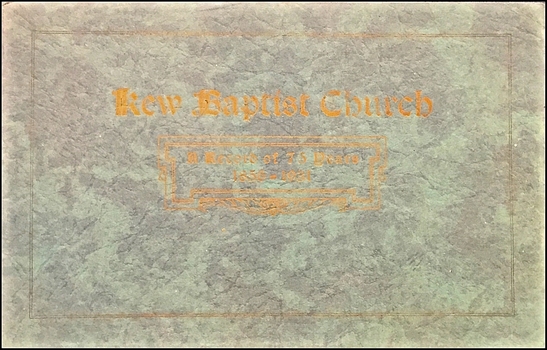 Kew Baptist Church : The Achievements and Progress during 75 years