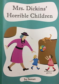 Mrs Dickins' Horrible Children: Anecdotes in the Life of a Growing Family