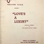 Love's a Luxury: Farcical Comedy by Guy Paxtion and Ed. V. Haile 