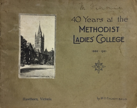 40 Years at the Methodist Ladies' College 1882-1921