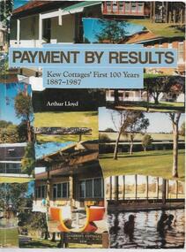 Book, Payment by Results: Kew Cottages' First Hundred Years 1887-1987 / [by] Arthur Lloyd, 1987