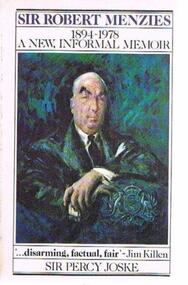 Book, Sir Robert Menzies 1894-1968 - a new informal memoir / [by] Sir Percy Joske, 1978
