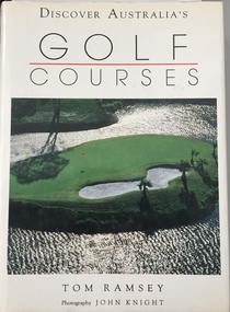 Discover Australia's Golf Courses / [by] Tom Ramsey