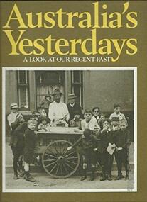 Australia's Yesterdays: a look at our recent past