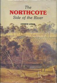 Book, The Northcote Side of the River / [by] Andrew Lemon, 1983