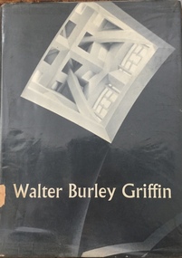 Book, Walter Burley Griffin / [by] James Birrell, 1964