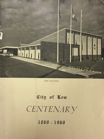 Booklet, Kew Historical Society, City of Kew Centenary 1860-1960, 1960