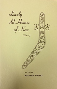 Booklet, Dorothy Rogers, Lovely Old Homes of Kew, 2016