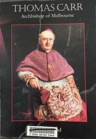 Thomas Carr: An Archbishop of Melbourne / [by] T.P. Boland