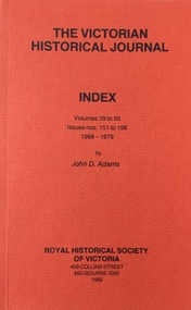 The Victorian Historical Journal: Index, Volumes 39-50, Issues No. 151 to 198, 1968-1979