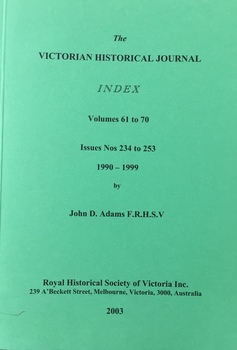 The Victorian Historical Journal: Volumes 61-70, Issues Nos. 234 to 253, 1990-1999