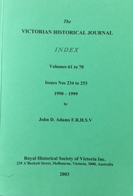 The Victorian Historical Journal: Volumes 61-70, Issues Nos. 234 to 253, 1990-1999