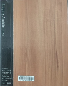 Judging Architecture: Issues, Divisions, Triumphs, Victorian Architecture awards 1929-2003