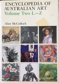 Encyclopedia of Australian Art, Volume Two, L-Z / [by] Alan McCulloch