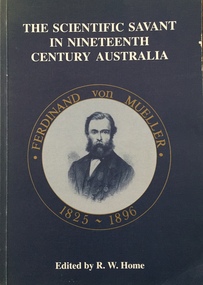 The Scientific Savant in Nineteenth Century Australia / [by] Australian Academy of Science