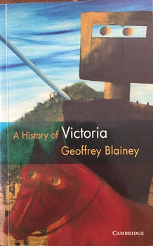 A History of Victoria / [by] Geoffrey Blainey