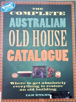 The Complete Australian Old House Catalogue