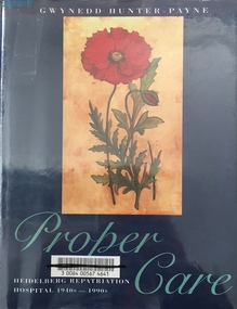 Proper Care: Heidelberg Repatriation Hospital 1940s-1990s