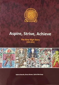 Aspire, Strive, Achieve: The Kew High School Story 1963-2013