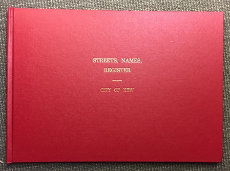 Streets, Names, Register: City of Kew