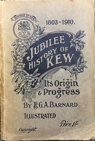 Book, The Jubilee History of Kew Victoria: Its Origin & Progress 1803-1910