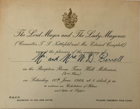 Single sided Invitation to Mr and Mrs W D Birrell by the the Mayor and Mayoress of the City of Melbourne (Cr T S Nettlefold and Mrs Edward Campbell) to view an exhibition of films at the Melbourne Town Hall on 10 June 1944.
