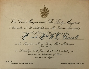 Single sided Invitation to Mr and Mrs W D Birrell by the the Mayor and Mayoress of the City of Melbourne (Cr T S Nettlefold and Mrs Edward Campbell) to view an exhibition of films at the Melbourne Town Hall on 10 June 1944.