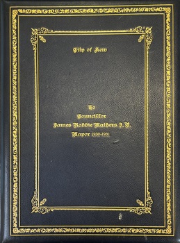 Front cover - City of Kew To James Robbie Mather J.P. Mayor 1930-1931