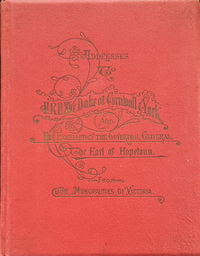 Addresses to HRH The Duke of York and His Excellency the Governor General. The Earl of Hopetoun from the Municipalities of Victoria