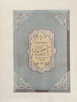 Addresses to HRH The Duke of York and His Excellency the Governor General. The Earl of Hopetoun from the Municipalities of Victoria