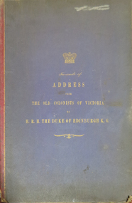 Book, Facsimile of Address From the Old Colonists of Victoria to H.R.H. The Duke of Edinburgh K.G, 1869
