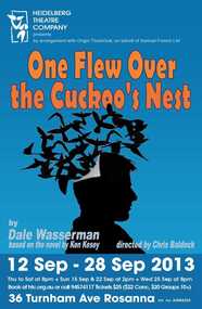 Program Photos Reviews Newsletter Poster Articles Special Events, One Flew Over the Cuckoo's Nest by Dale Wasserman based on the novel by Ken Kesey by arrangement with Origin Theatrical, on behalf of Samuel French Ltd directed by Chris Baldock