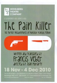 Program Photos Newsletter Poster Articles, The Pain Killer written and translated by Francis Veber by arrangement with Agence Drama directed by Joan Moriarty