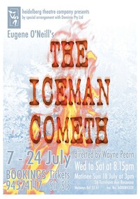 Program Photos Newsletter Poster Articles, The iceman cometh by Eugene O'Neill by special arrangement with Dominie Pty Ltd directed by Wayne Pearn