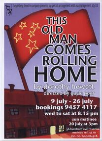 Program Photos Poster, This Old Man Comes Rolling Home by Dorothy Hewett by special arrangement with HLA Management Pty Ltd directed by Gayle Poor
