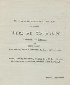 Program Photos Newsletter Memorabilia, Here we go again by Alice Bugge lyrics by Alastair Sharp music by Nicholas Alexander directed by Alice Bugge