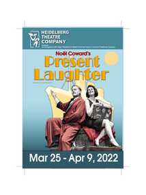 Memorabilia - Program Photos Review Newsletter Poster Articles, Present Laughter by Noel Coward directed by Karen Wakeham presented by arrangement with Origin Theatrical on behalf of Samuel French, a Concord Theatricals Company