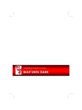 Wait Until Dark by Frederick Knott directed by Dean Banova by arrangement with Origin Theatrical on behalf of Samuel French – A Concord Theatricals Company directed by Dean Banova