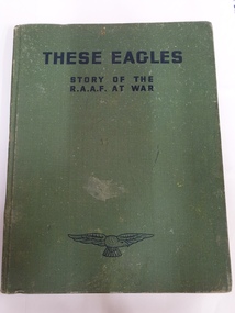 Non-fiction book, These Eagles. The story of the RAAF at war, 1942