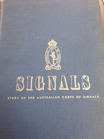 Hard cover non-fiction book, Australian War Memorial, SIGNALS Story of the Australian Corps of Signals, 1944