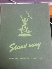 Hard cover non-fiction book, Australian War Memorial, Stand Easy After the defeat of Japan, 1945, 1945