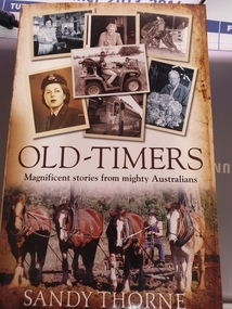 soft cover non-fiction book, Allen & Unwin, OLD TIMERS  Magnificent stories from mighty Australians, 2011