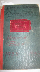 Minute Book, City of Warrnambool Rowing Club Minute Book 1935 - 1969